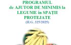 AJUTOR DE MINIMIS PENTRU LEGUME CULTIVATE ÎN SPAȚII PROTEJATE 2026